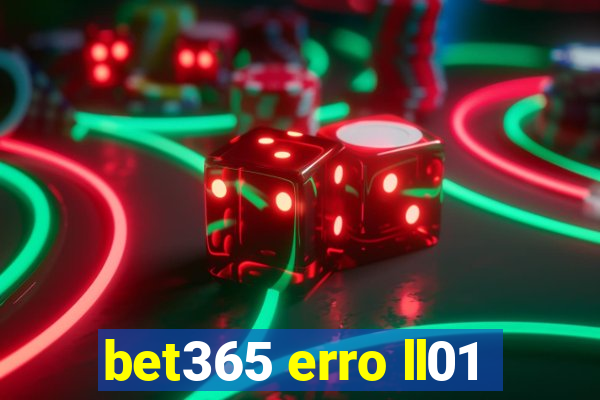 bet365 erro ll01